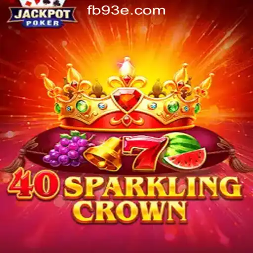 Discover 40SparklingCrown: An Exciting Slot Adventure with 93E.COM Oficial Slots Brasil